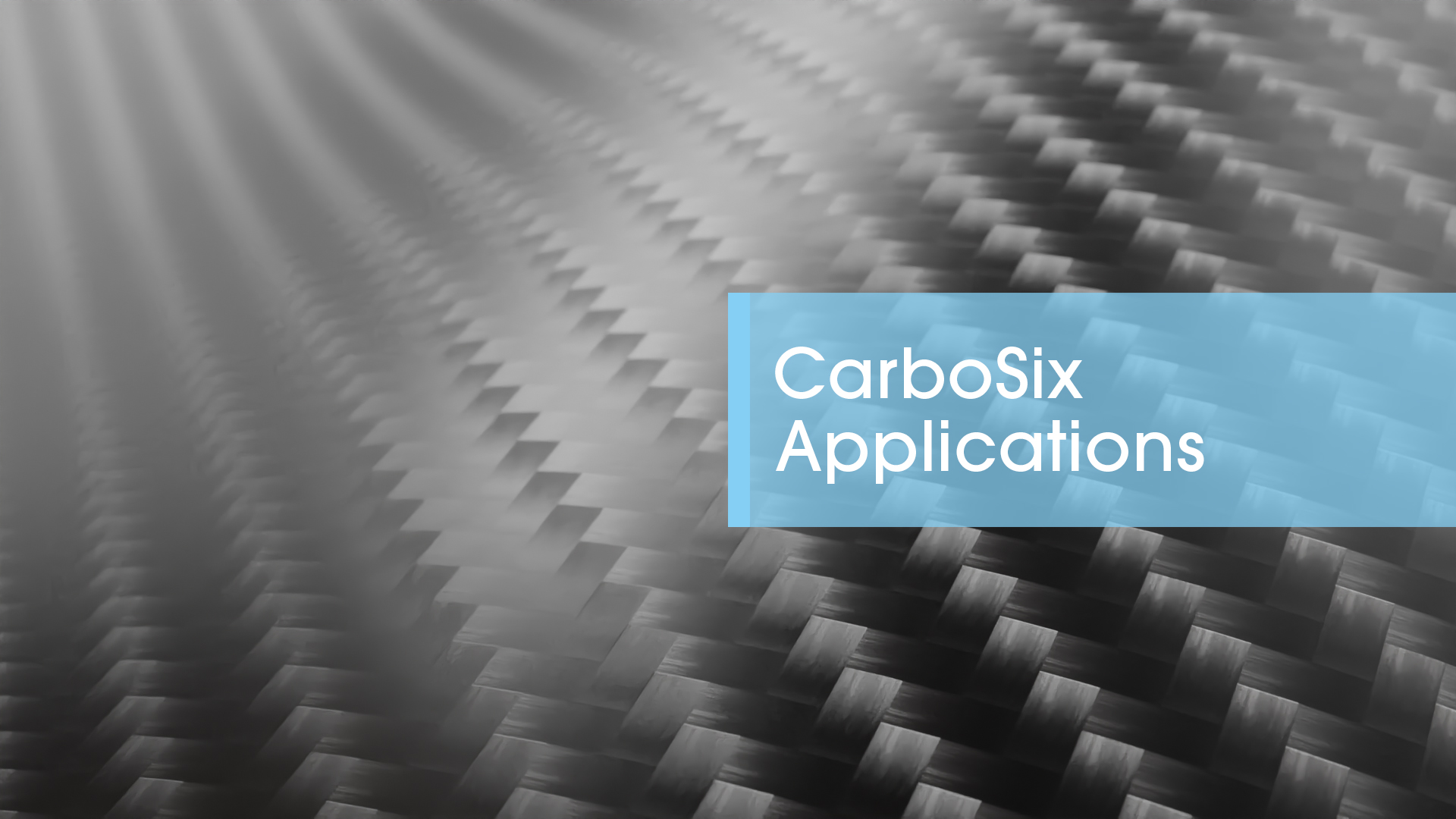 Carbosix applications